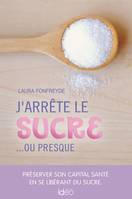 J'arrête le sucre... ou presque