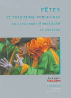 Fêtes et traditions populaires en Languedoc-Roussillon et Aveyron.