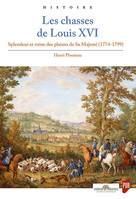 Les chasses de Louis XVI, Splendeur et ruine des plaisirs de sa majesté, 1774-1799