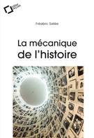 La mécanique de l'histoire, idées reçues sur l'histoire