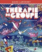 Thérapie de groupe - Tome 2 - Ce qui se conçoit bien