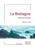 La Bretagne mise en scènes