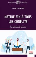 Mettre fin à tous les conflits, Aux racines de la cohésion