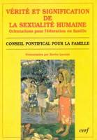 Vérité et signification de la sexualité humaine, ses orientations pour l'éducation en famille