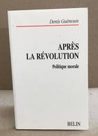 Après la Révolution, politique morale