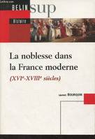 La noblesse dans la France moderne, XVIe-XVIIIe siècles