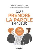 Osez prendre la parole en public, 90 exercices pour sauter le pas