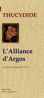 Histoire de la guerre du Péloponnèse, 5, L'Alliance d'Argos. Guerre du Péloponnèse, livre 5.