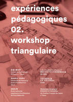 EXPERIENCES PEDAGOGIQUES # 2 - WORKSHOP TRIANGULAIRE