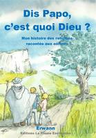 Dis Papo, c'est quoi Dieu ?, Mon histoire des religions présentée aux enfants