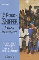 Peaux de chagrin - La chirurgie plastique au service de l'humanité, la chirurgie plastique au service de l'humanité