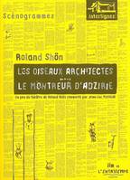 Les oiseaux architectes / le moniteur d'Adzirie