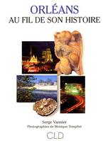 Orléans au fil de son histoire