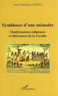 Symbioses d'une mémoire, Manifestations religieuses et littératures de la Caraïbe