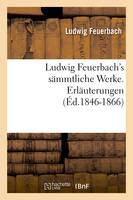 Ludwig Feuerbach's sämmtliche Werke. Erläuterungen (Éd.1846-1866)
