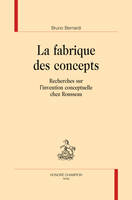 La fabrique des concepts - recherches sur l'invention conceptuelle chez Rousseau