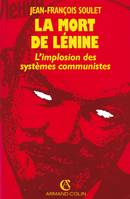 La mort de Lénine - l'implosion des systèmes communistes, l'implosion des systèmes communistes