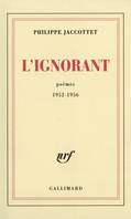 L'Ignorant. Poèmes 1952-1956, Poèmes 1952-1956