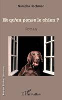 Et qu'en pense le chien ?, Roman