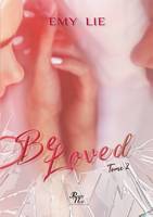 BE LOVED, tome 2