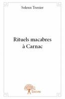 Rituels macabres à Carnac