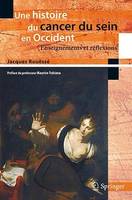 Une histoire du cancer du sein en Occident., Enseignements et réflexions