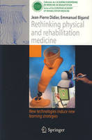 Rethinking physical and rehabilitation medicine - new technologies induce new learning strategies, new technologies induce new learning strategies