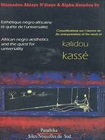 Esthétique négro-africaine et quête de l'universalité, Considérations sur l'oeuvre de Kalidou Kassé