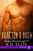 Braeton & Drew, Quelque chose à son sujet #4