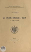 Les élections municipales à Rouen de 1662 à 1764