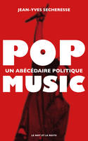 POP-MUSIC, Un abécédaire politique