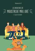 Les Aventures de Moustache Malloré, L'Esprit de famille