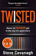 Twisted, Don't let murder get in the way of a good story