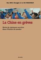 La Chine en grève, Récits de résistance ouvrière dans «l'Atelier du monde»
