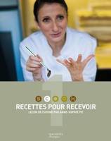 volume 1, Recettes pour recevoir, SCOOK Recettes pour recevoir leçons de cuisine par Anne-Sophie Pic