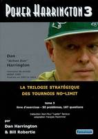 Tome 3, Livre d'exercices, Poker Harrington, la trilogie stratégique des tournois no-limit