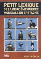 Petit lexique de la Deuxième guerre mondiale en Bretagne, 1939-1945