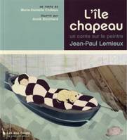 L'île chapeau, un conte sur le peintre Jean-Paul Lemieux