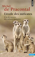 L'Ecole des suricates, A la découverte des cultures animales