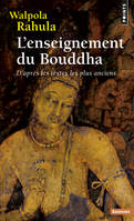 Points Sagesses L'Enseignement du Bouddha, D'après les textes les plus anciens