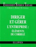 Diriger et gérer l'entreprise :  corrigés, éléments de corrigé