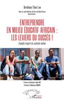 Entreprendre en milieu éducatif africain : les leviers du succès !, Exemple inspiré du contexte malien