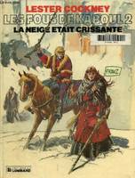 Lester Cockney, [2], La neige était crissante - les fous de Kaboul 2