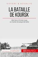 La bataille de Koursk, Hitler face à l'Armée rouge, un charnier de sang et de tanks