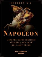 Coffret Napoléon n°2, L'épopée napoléonienne racontée par ceux qui l'ont vécue