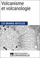 Volcanisme et volcanologie, Les Grands Articles d'Universalis