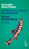 La Pêche à la truite en Amérique / Sucre de pastèque