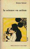 La science en action