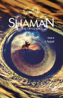 Shaman, La trilogie, L'appel