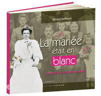 La Mariée était en blanc, mémoires d'un tonnelier alsacien